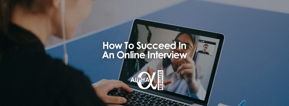 How To Succeed In An Online Interview
