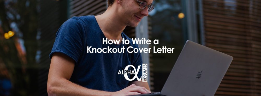 How to Write a Knockout Cover Letter
