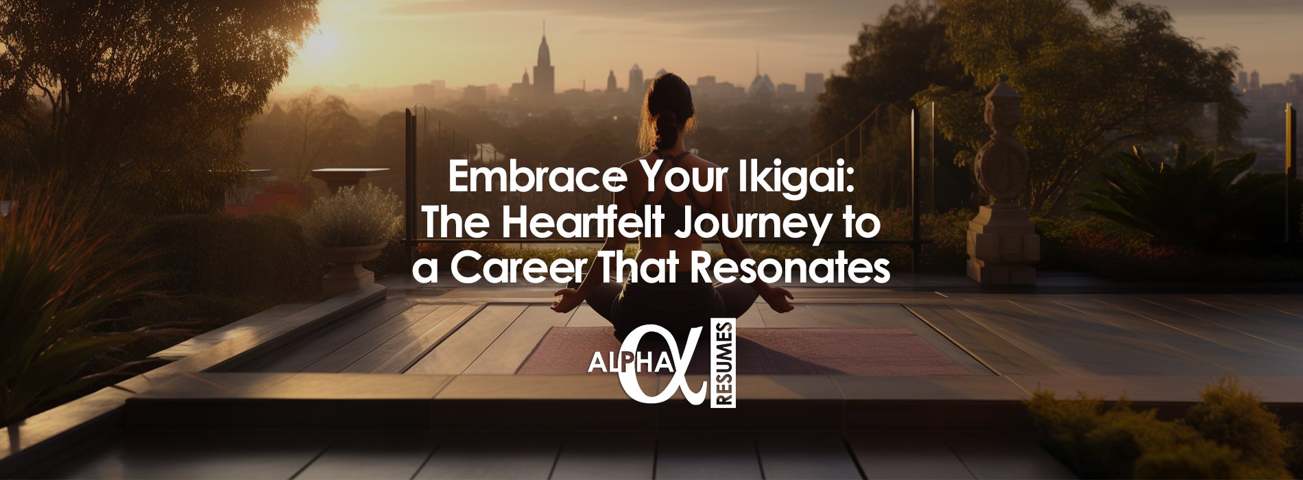 Blog Alpha Resumes Embrace Your Ikigai The Heartfelt Journey to a Career That Resonates v3
